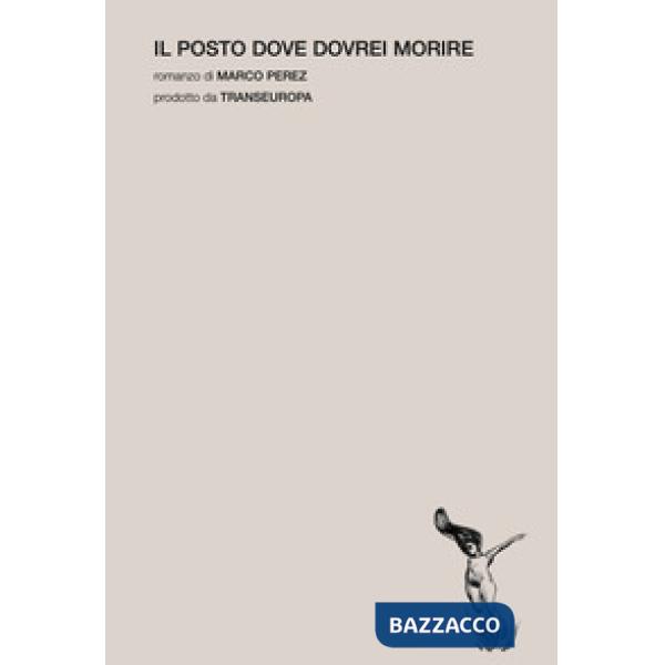 Posto dove dovrei morire (Il)