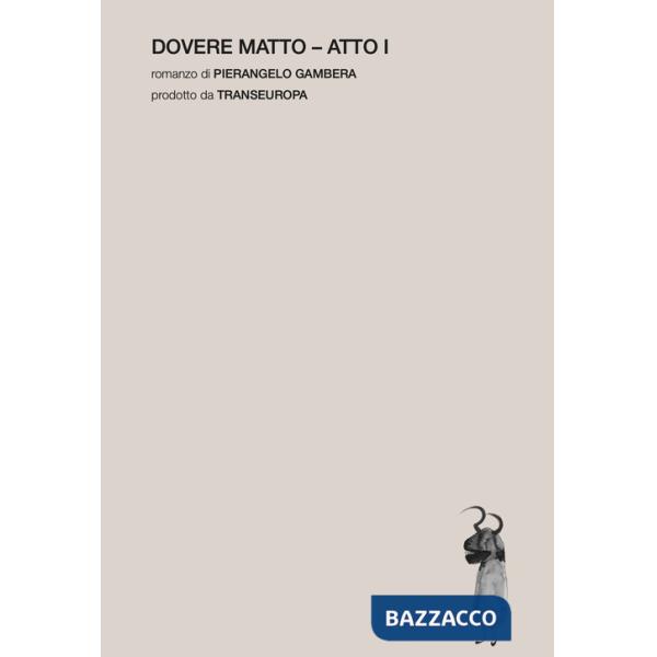 Dovere matto. Atto I