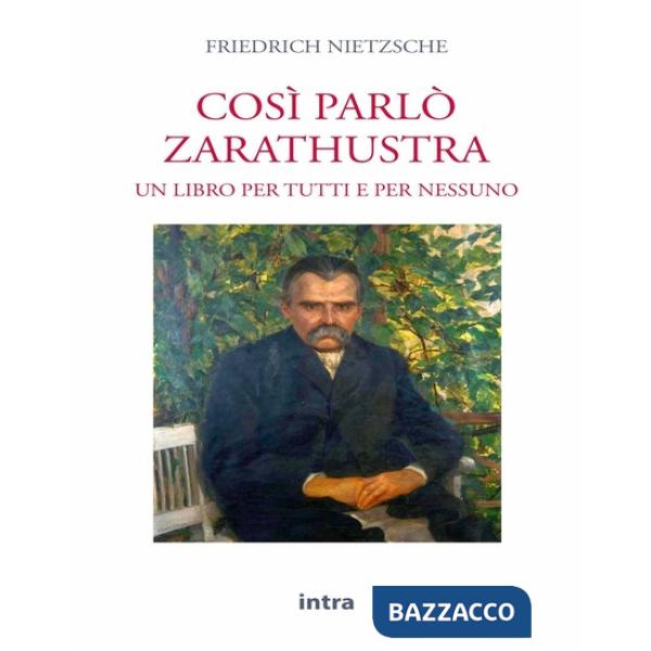 Così parlò Zarathustra. Un libro per tutti e nessuno