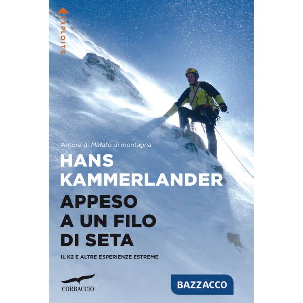 Appeso a un filo di seta. Il K2 e altre esperienze estreme