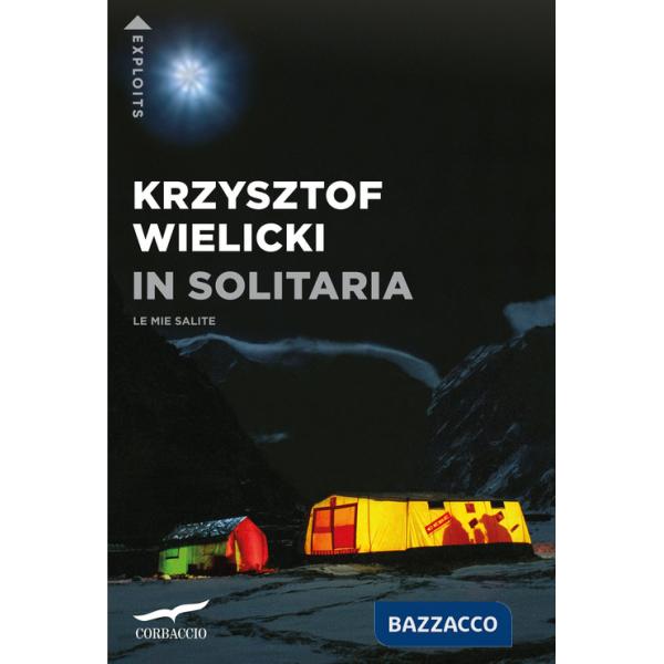 In solitaria. Le mie salite