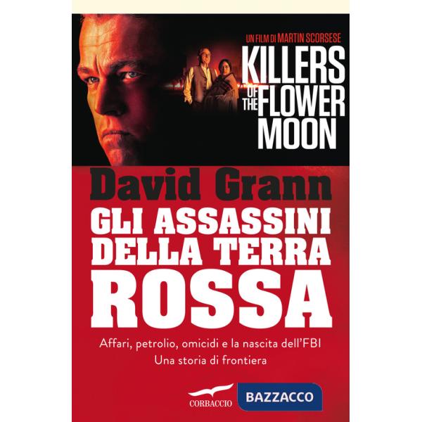 Assassini della Terra Rossa. Killers of the Flower Moon (Gli)