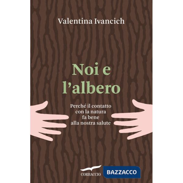 Noi e l'albero. Natura urbana, salute umana