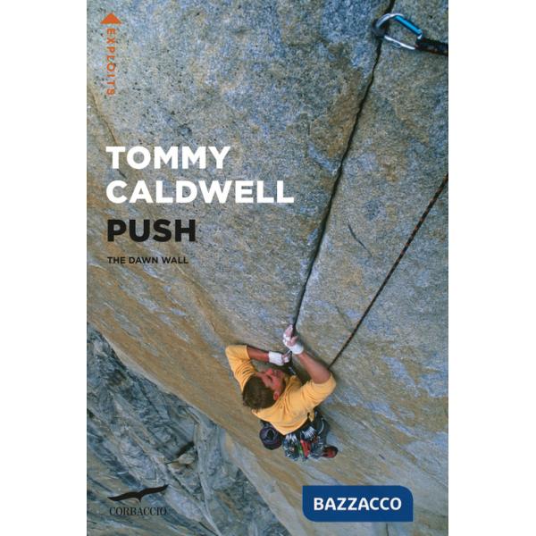 Push. The Dawn Wall. Nuova ediz.