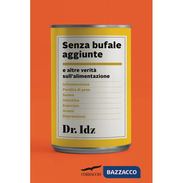 Senza bufale aggiunte. E altre verità sull'alimentazione