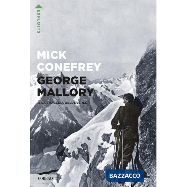 George Mallory e la tragedia dell'Everest
