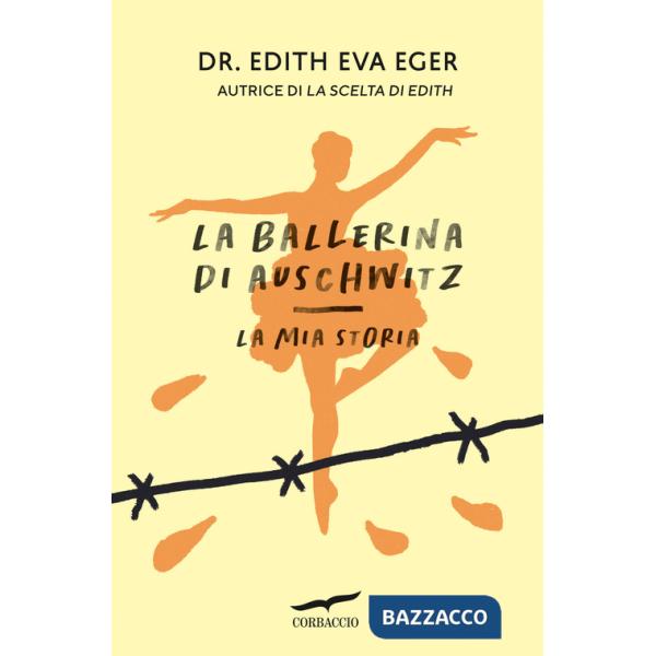 Ballerina di Auschwitz. La mia storia (La)