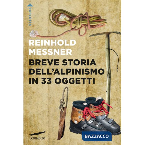 Breve storia dell'alpinismo in 33 oggetti