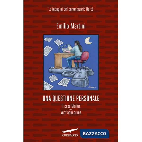 Questione personale. Le indagini del commissario Bertè: Il caso Mariuz-Vent'anni prima (Una)