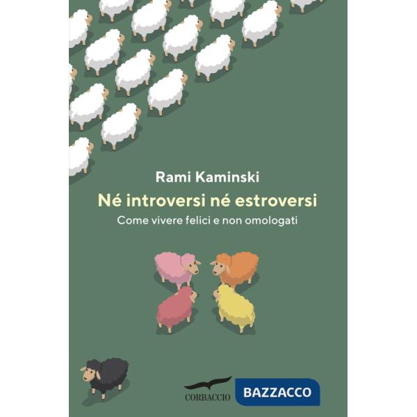 Né introversi né estroversi. Come vivere felici e non omologati