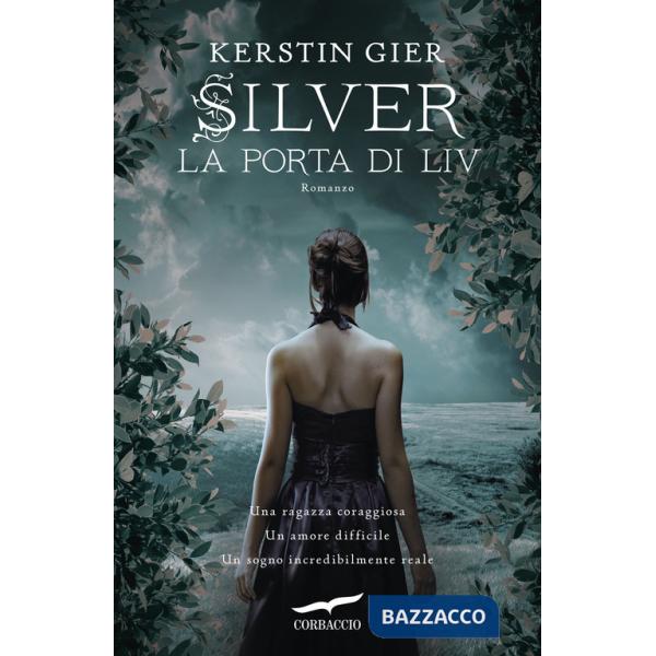 Porta di Liv. Silver. La trilogia dei sogni (La). Vol. 2