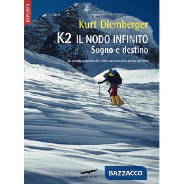 K2 il nodo infinito. Sogno e destino