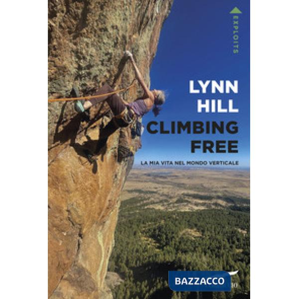 Climbing free. La mia vita nel mondo verticale