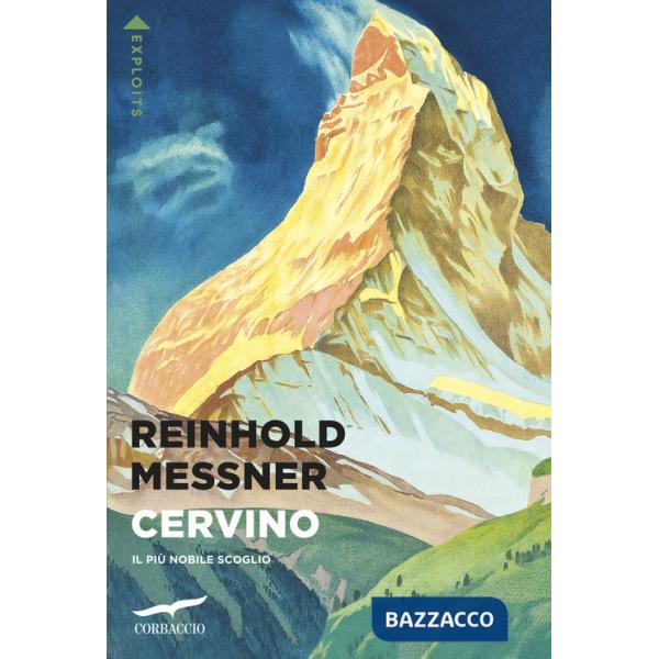 Cervino. Il più nobile scoglio