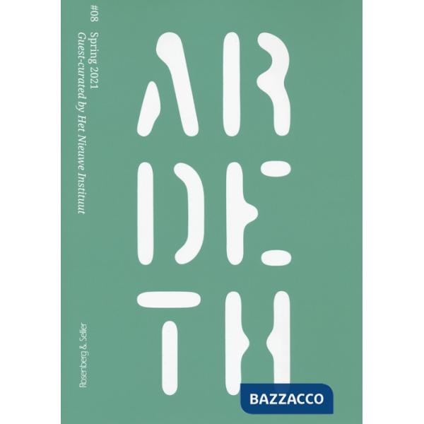 Ardeth. Vol. 8: Burn-out. On planetary exhaustion and alternative public infrastructures