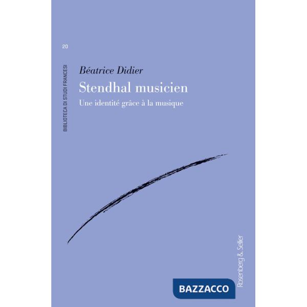 Stendhal musicien. Une identité grâce à la musique