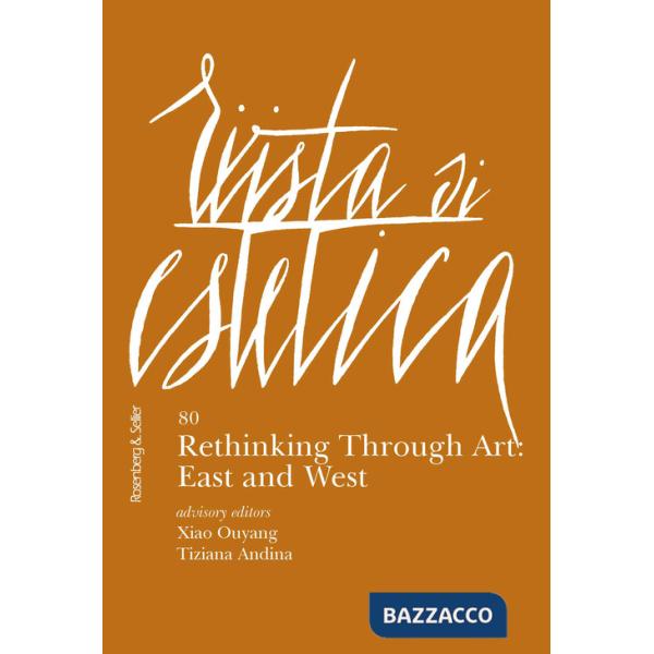 Rivista di estetica (2022). Vol. 80: Rethinking through art: East and West