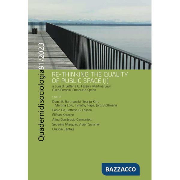 Quaderni di sociologia (2022). Vol. 91: Re-thinking the quality of public space (I)