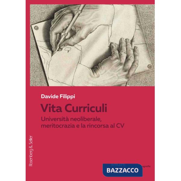 Vita Curriculi. Università neoliberale, meritocrazia e la rincorsa al CV