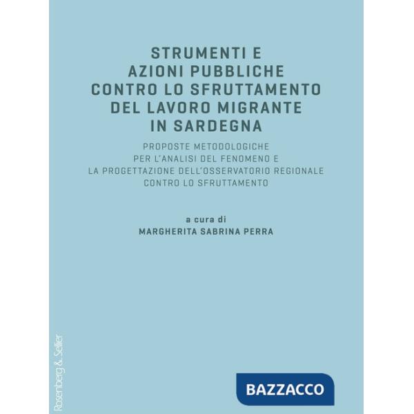 Strumenti e azioni pubbliche contro lo sfruttamento del lavoro migrante in Sardegna. Proposte metodologiche per l'analisi del fe
