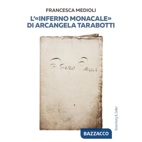 «Inferno monacale» di Arcangela Tarabotti (L')