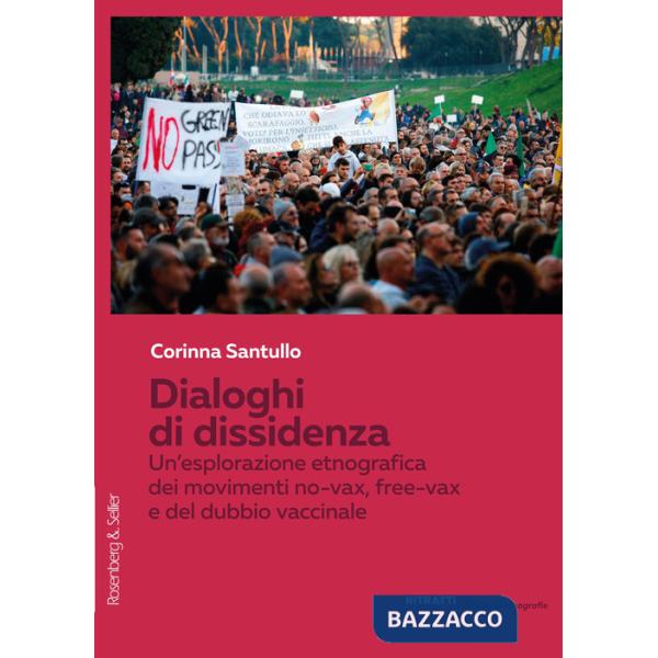 Dialoghi di dissidenza. Un'esplorazione etnografica dei movimenti No-Vax, Free-Vax e del dubbio vaccinale