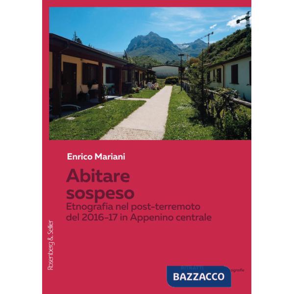 Abitare sospeso. Etnografia nel post-terremoto del 2016-17 in Appennino Centrale
