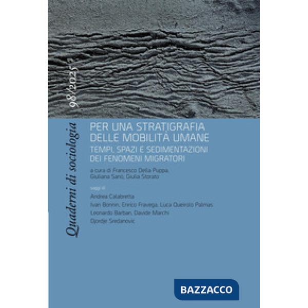Quaderni di sociologia (2025). Vol. 98: Per una stratigrafia delle mobilità umane. Tempi, spazi e sedimentazioni dei fenomeni mi
