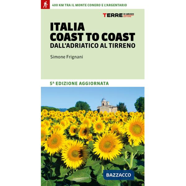 Italia coast to coast dall'Adriatico al Tirreno. 400 km tra il monte Conero e l'Argentario
