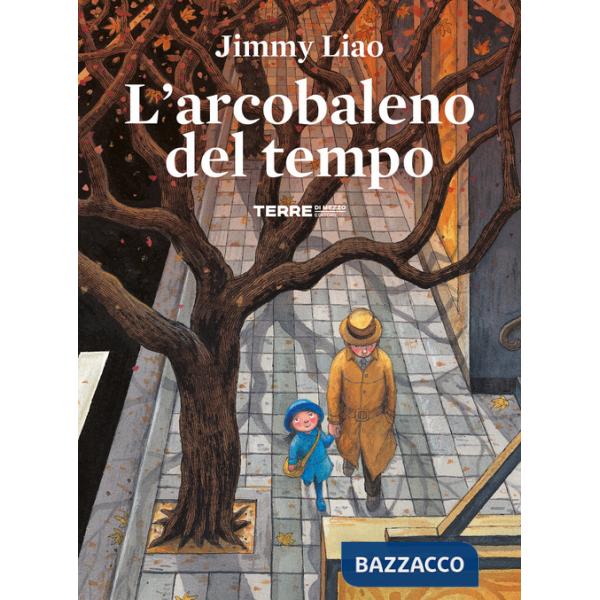 Arcobaleno del tempo. Ediz. a colori (L')