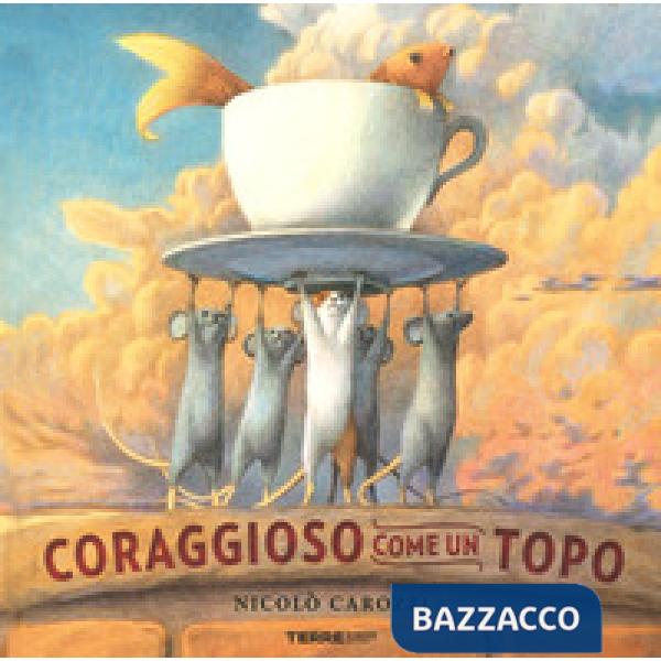 Coraggioso come un topo. Ediz. a colori