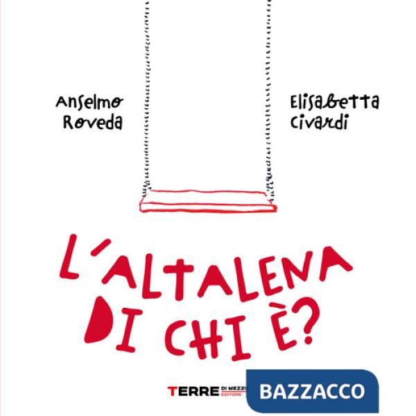 Altalena di chi è? Ediz. a colori (L')