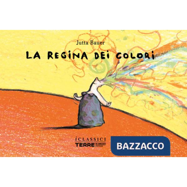 Regina dei colori. Nuova ediz. (La)