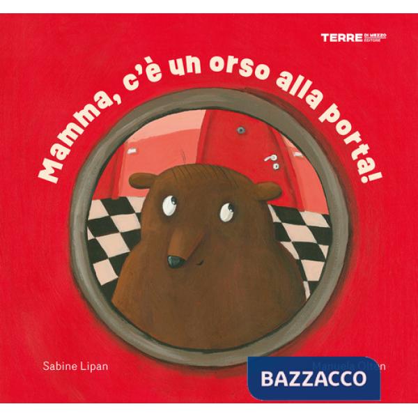 Mamma, c'è un orso alla porta! Ediz. a colori