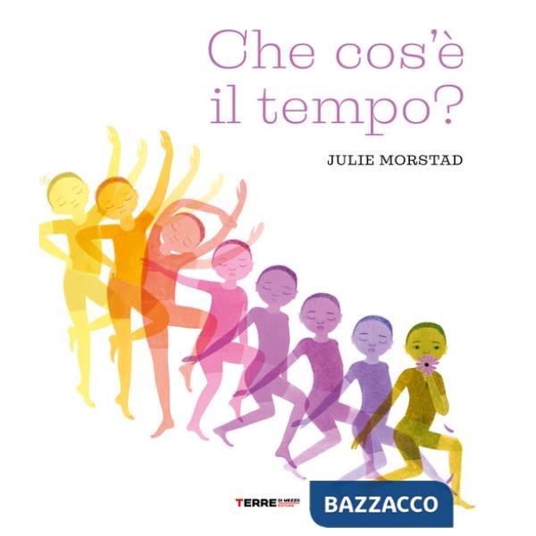 Che cos'e' il tempo? Ediz. a colori