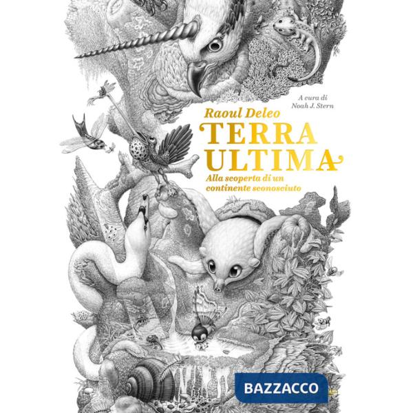 Terra ultima. Alla scoperta di un continente sconosciuto