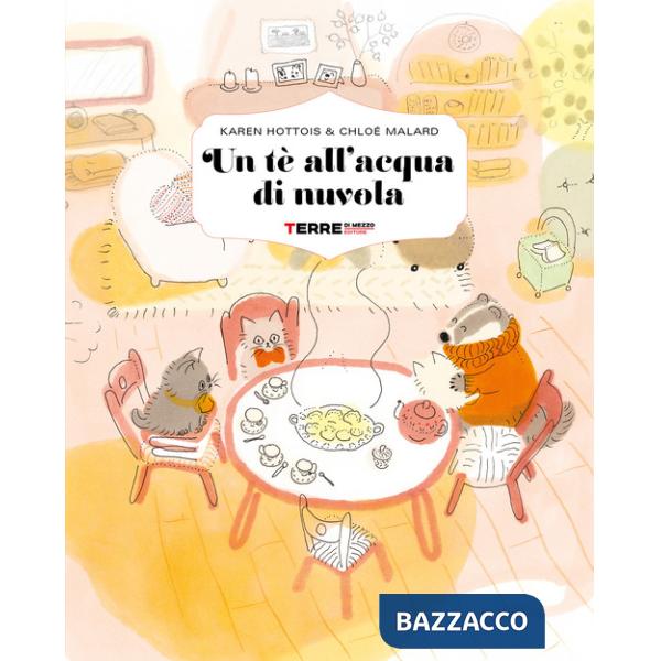 Tè all'acqua di nuvola. Ediz. a colori (Un)