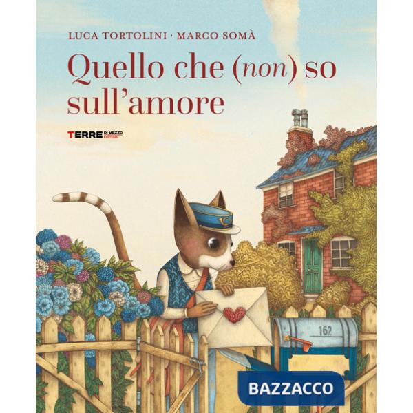 Quello che (non) so sull'amore. Ediz. a colori