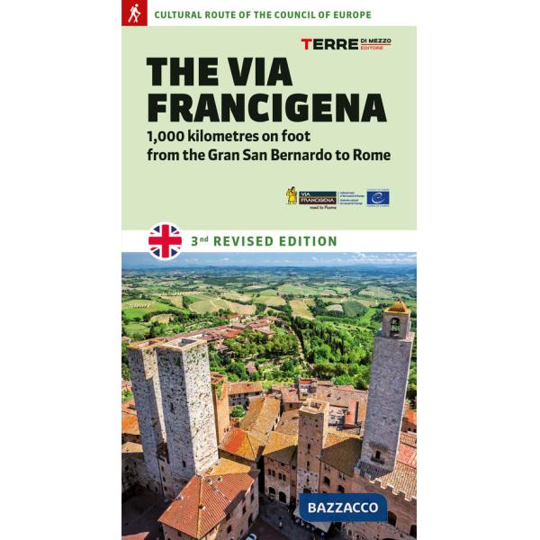 Via Francigena. 1.000 kilometres on foot from the Gran San Bernardo to Rome (The)
