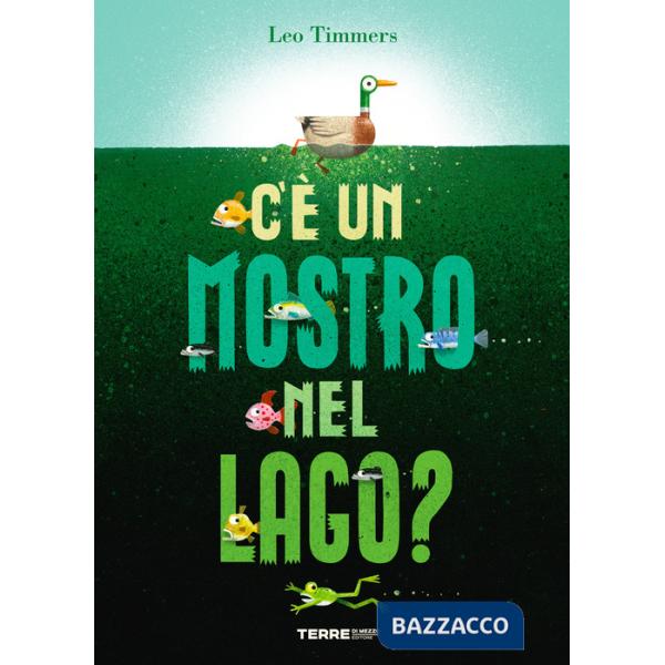 C'è un mostro nel lago? Ediz. a colori