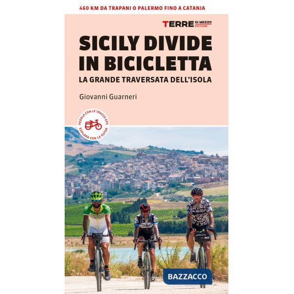 Sicily Divide in bicicletta. La grande traversata dell'isola