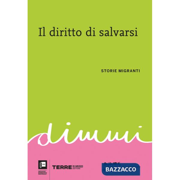 Diritto di salvarsi. Storie migranti (Il)