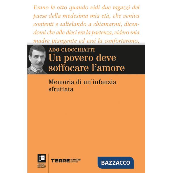 Povero deve soffocare l'amore. Memoria di un'infanzia sfruttata (Un)