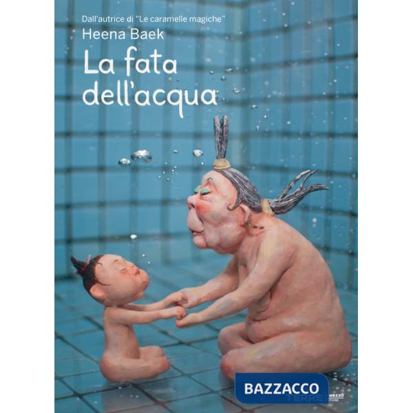 Fata dell'acqua. Ediz. a colori (La)