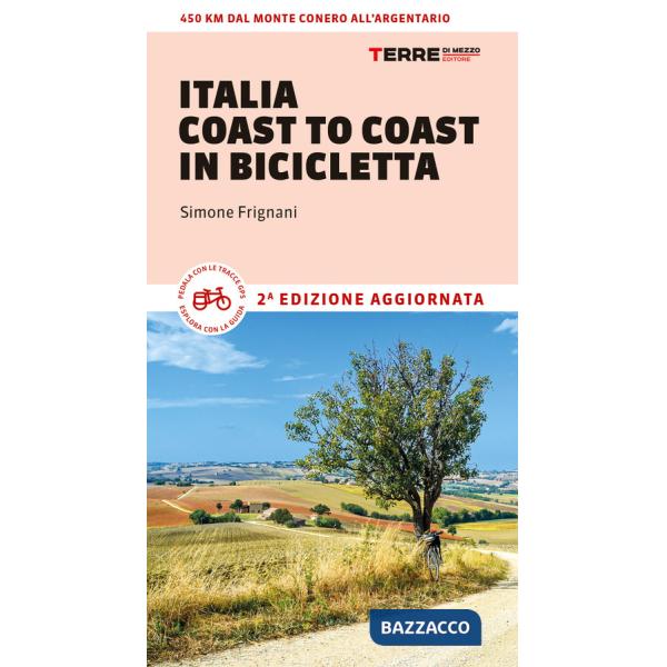 Italia coast to coast in bicicletta. 450 km dal Monte Conero all'Argentario