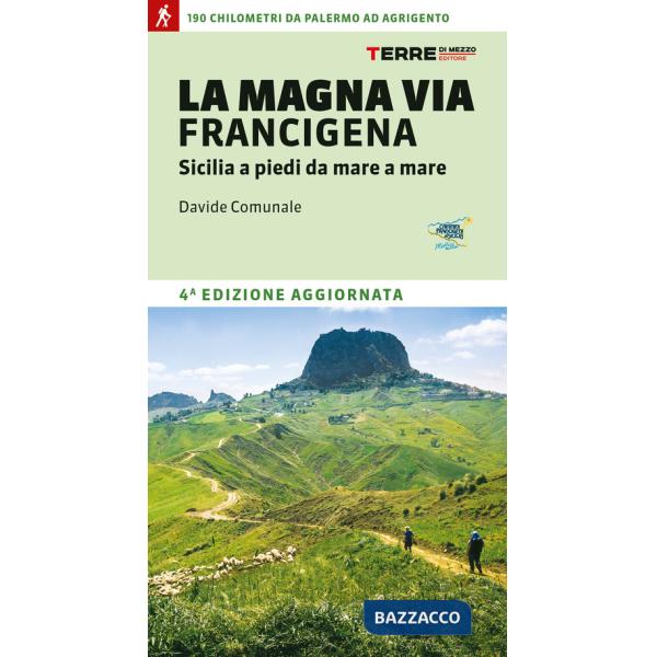 Magna via Francigena. Sicilia a piedi da mare a mare (La)