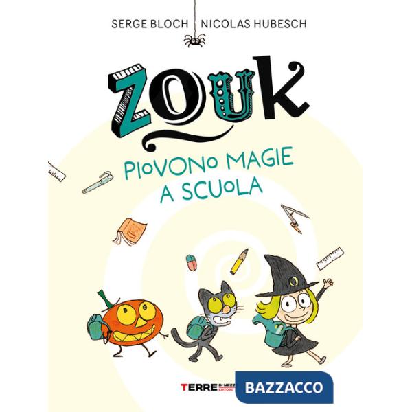 Zouk. Piovono magie a scuola. Ediz. a caratteri grandi
