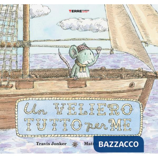 Veliero tutto per me. Ediz. a colori (Un)