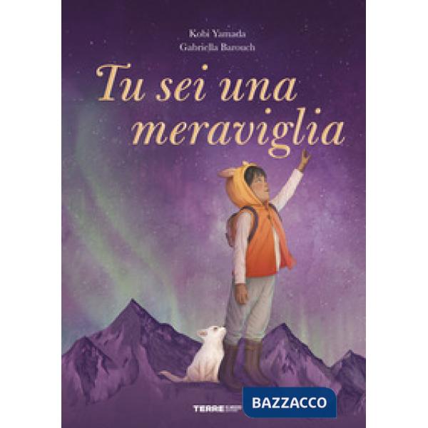 Tu sei una meraviglia. Ediz. a colori