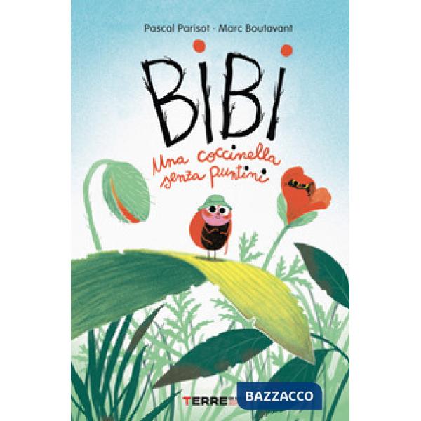 Bibi. Una coccinella senza puntini. Ediz. a colori